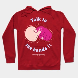 talk to the hand - sign language Hoodie